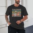 In All Of History It's Never The Good Guys Banning Books Unisex T-Shirt In All Of History It's Never The Good Guys Banning Books Unisex T-Shirt
