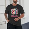 Valentine All Booked For Valentine Book Lovers Teacher Kid Unisex T-Shirt
