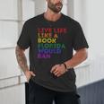 Vintage Live Life Like A Book Florida Would Ban LGBT Month Unisex T-Shirt Vintage Live Life Like A Book Florida Would Ban LGBT Month Unisex T-Shirt