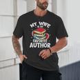 My Wife Is My Favorite Author Book Writer Unisex T-Shirt My Wife Is My Favorite Author Book Writer Unisex T-Shirt