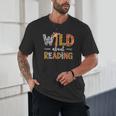 Wild About Reading Books Reader Teachers Kids Librarian Unisex T-Shirt