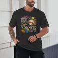 A Woman Cannot Survive On Books Alone She Also Needs Yarn Unisex T-Shirt A Woman Cannot Survive On Books Alone She Also Needs Yarn Unisex T-Shirt