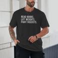 Women's Read Books Lift Weights Fight Fascists Reading Activism Unisex T-Shirt Women's Read Books Lift Weights Fight Fascists Reading Activism Unisex T-Shirt