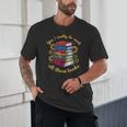 Yes I Really Do Need All These Books Sunflower Bibliophiles Unisex T-Shirt Yes I Really Do Need All These Books Sunflower Bibliophiles Unisex T-Shirt