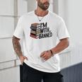 Book Lovers Im With The Banned Books For Reading Librarian Unisex T-Shirt