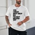 Yes I Read Self-Help No I’m Not Helped Yet Book Lover Unisex T-Shirt Yes I Read Self-Help No I’m Not Helped Yet Book Lover Unisex T-Shirt