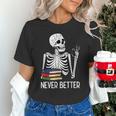 Never Better Skeleton Read Reading Book Librarian Men Women Unisex T-Shirt Never Better Skeleton Read Reading Book Librarian Men Women Unisex T-Shirt