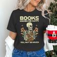 Books Make Me Happy Skeleton Read Reading Librarian Book Unisex T-Shirt Books Make Me Happy Skeleton Read Reading Librarian Book Unisex T-Shirt