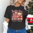Books Are My Love Language Teddy Bear Book Lovers Valentine Unisex T-Shirt