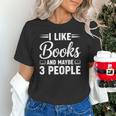 I Like Books And Maybe 3 People Unisex T-Shirt I Like Books And Maybe 3 People Unisex T-Shirt