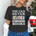 You Can Never Have Too Many Books Reading Lover Outfit Unisex T-Shirt