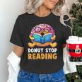 Donut Stop Reading Cute Book Reader Bookworm Donut Day Unisex T-Shirt Donut Stop Reading Cute Book Reader Bookworm Donut Day Unisex T-Shirt