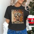 Education Is Freedom Teacher Books Black History Women Unisex T-Shirt