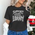 Gothic Support Your Local Library Lovers Book Unisex T-Shirt
