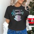 Id Rather Be Reading Book Librarian Men Women Kids Unisex T-Shirt Id Rather Be Reading Book Librarian Men Women Kids Unisex T-Shirt