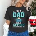 I'm A Dad And An Author Book Writer Father Unisex T-Shirt