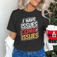 I Have Issues Comic Issues Comic Book Lover Unisex T-Shirt