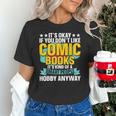 Its Okay If You Dont Like Comic Books Unisex T-Shirt Its Okay If You Dont Like Comic Books Unisex T-Shirt