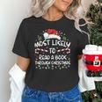 Most Likely To Read A Book Through Christmas Xmas Unisex T-Shirt Most Likely To Read A Book Through Christmas Xmas Unisex T-Shirt