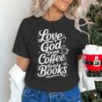 Love God Drink Coffee Read Books Christian Books Lovers Unisex T-Shirt
