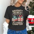 Naughty Or Nice Depends On My Current Chapter Book Lover Unisex T-Shirt