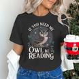 If You Need Me Owl Be Reading Book Students Lover Unisex T-Shirt