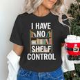 I Have No Shelf Control Read Book Reading Librarian Unisex T-Shirt
