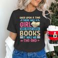 Once Upon A Time There Was A Girl Who Really Loved Books It Unisex T-Shirt Once Upon A Time There Was A Girl Who Really Loved Books It Unisex T-Shirt