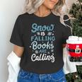 Snow Is Falling Books Are Calling Unisex T-Shirt