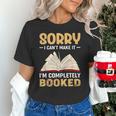 Sorry I Can't Make It I'm Completely Booked Book Reading Unisex T-Shirt