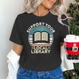 Support Your Local Library Book Lovers Unisex T-Shirt Support Your Local Library Book Lovers Unisex T-Shirt