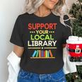 Support Your Local Library Librarian Reader Book Lover Unisex T-Shirt