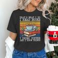 That's What I Do I Read Books Drink Coffee And I Know Things Unisex T-Shirt