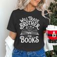 Will Trade Brother For Books Unisex T-Shirt Will Trade Brother For Books Unisex T-Shirt