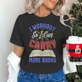 I Workout So I Can Carry More Books Exercise Books Lover Unisex T-Shirt I Workout So I Can Carry More Books Exercise Books Lover Unisex T-Shirt