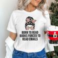 Born To Read Books Forced To Read Emails Messy Bun Reading Unisex T-Shirt Born To Read Books Forced To Read Emails Messy Bun Reading Unisex T-Shirt