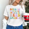 Born To Read Books Forced To Read Emails Reader Librarian Premium Unisex T-Shirt Born To Read Books Forced To Read Emails Reader Librarian Premium Unisex T-Shirt