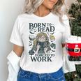 Born To Read Forced To Work Bookish Girl Book Lover Unisex T-Shirt Born To Read Forced To Work Bookish Girl Book Lover Unisex T-Shirt
