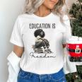 Education Is Freedom Teacher Women Books Black History Unisex T-Shirt
