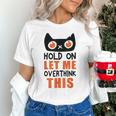Hold On Let Me Overthink This Anxiety Introvert Overthinking Unisex T-Shirt
