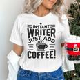 Instant Writer Just Add Coffee Author Book Writing Books Unisex T-Shirt Instant Writer Just Add Coffee Author Book Writing Books Unisex T-Shirt