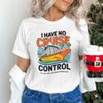 I Have No Cruise Trip Control They Book Themselves Unisex T-Shirt