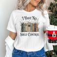 I Have No Shelf Control Book Lover Pun Reader Humor Unisex T-Shirt
