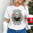 Reader Skeleton Read Books Be Kind Stay Weird Unisex T-Shirt