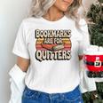Reading Bookmarks Are For Quitters Reader Book Lovers Unisex T-Shirt