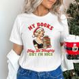 Smut Reader Christmas My Books May Be Naughty But I'm Nice Unisex T-Shirt Smut Reader Christmas My Books May Be Naughty But I'm Nice Unisex T-Shirt
