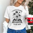 I Stopped Reading To Be Here Introvert Book Lover Bookworm Unisex T-Shirt