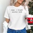 Women's Book Lover Oops I Bought Another Book Bookworm Reader Unisex T-Shirt