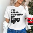 Yes I Read Self-Help No I’m Not Helped Yet Book Lover Unisex T-Shirt Yes I Read Self-Help No I’m Not Helped Yet Book Lover Unisex T-Shirt