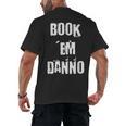Book 'Em Danno Men's Back Print T-Shirt